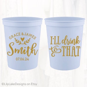 Personalized Wedding Stadium Cups, 16oz Cup, I&#39;ll Drink to That, Customized Wedding Cups, Monogrammed Cups, Wedding Favors, Reusable, DTT301
