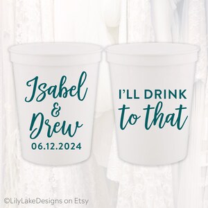 Personalized Wedding Stadium Cups, I&#39;ll Drink to That, 16oz Cup, Custom Wedding Favors, Monogrammed Plastic Wedding Cup, Reusable, DTT303