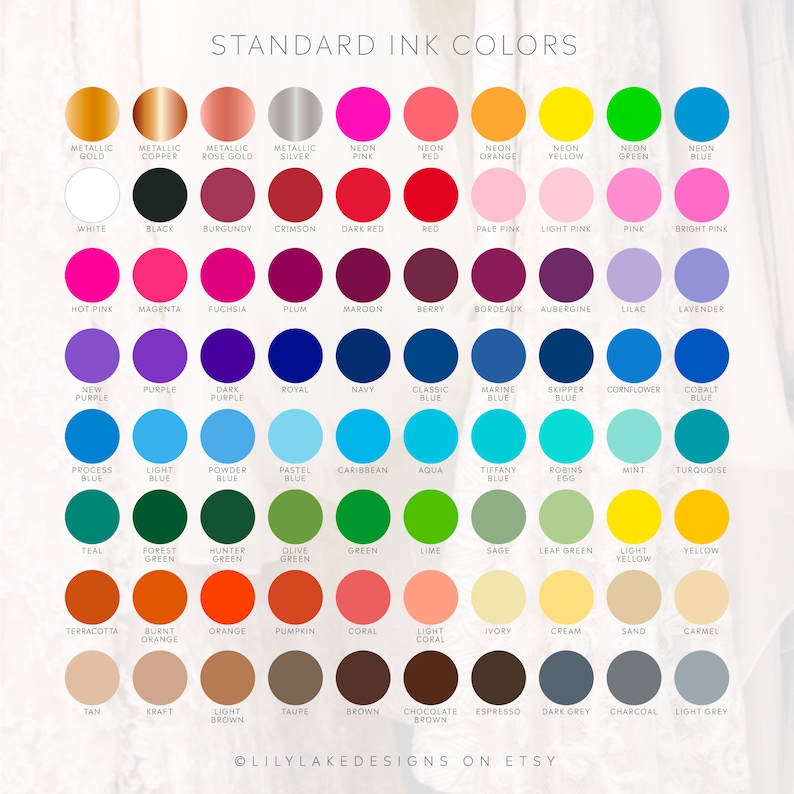 May include: A chart of standard ink colors with 10 rows of 10 color swatches each. The colors are arranged in a rainbow pattern, starting with metallic gold, copper, rose gold, and silver. The chart includes a variety of colors, including neon pink, red, orange, yellow, green, blue, white, black, burgundy, crimson, dark red, red, pale pink, light pink, pink, bright pink, hot pink, magenta, fuchsia, plum, maroon, berry, bordeaux, aubergine, lilac, lavender, new purple, purple, dark purple, royal, navy, classic blue, marine blue, skipper blue, cornflower, cobalt blue, process blue, light blue, powder blue, pastel blue, caribbean, aqua, tiffany blue, robins egg, mint, turquoise, teal, forest green, hunter green, olive green, green, lime, sage, leaf green, light yellow, yellow, terracotta, burnt orange, orange, pumpkin, coral, light coral, ivory, cream, sand, caramel, tan, kraft, light brown, taupe, brown, chocolate brown, espresso, dark grey, charcoal, and light grey.