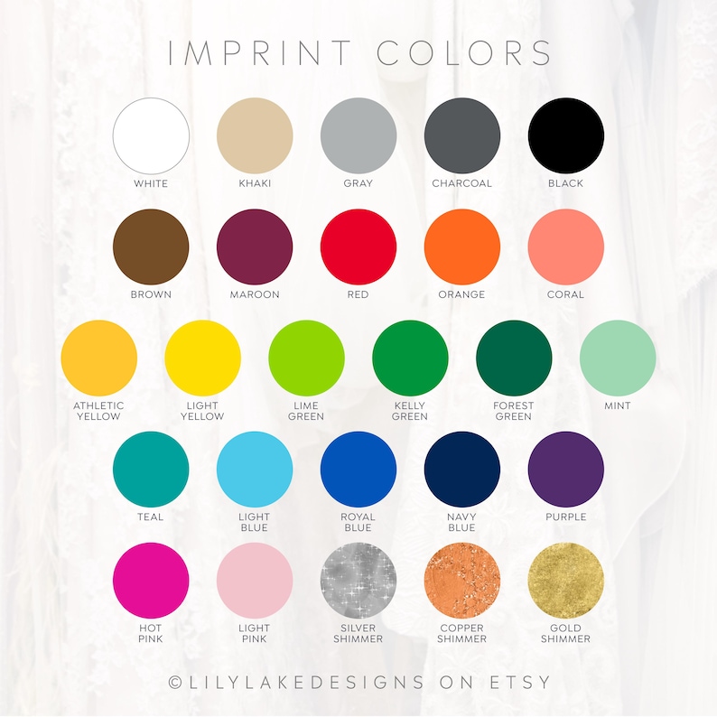 May include: A color chart titled "Imprint Colors" displays a variety of colors in circular swatches. Colors include white, khaki, gray, charcoal, black, brown, maroon, red, orange, coral, athletic yellow, light yellow, lime green, kelly green, forest green, mint, teal, light blue, royal blue, navy blue, purple, hot pink, light pink, silver shimmer, copper shimmer, and gold shimmer.