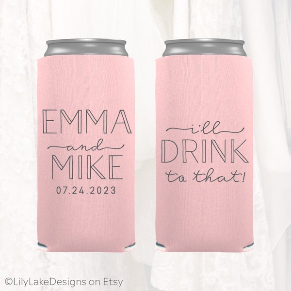 Slim 12oz Wedding Can Coolers, Personalized Wedding Favor, I'll Drink to That, Customized Skinny Can Cooler, Slim Insulator Seltzer, DTT207