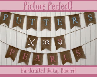 PUTTERS or PEARLS Burlap Banner! The Perfect Gender Reveal Theme! Customizable Burlap Banners! Perfect Gender Reveal Ideas!