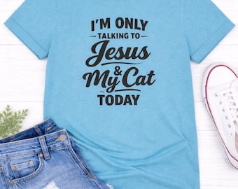 Camiseta "Hoy solo hablo con Jesús y mi gato" / Camiseta religiosa con diseño de gato