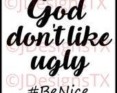 Free Free God Don&#039;t Like Ugly Svg 723 SVG PNG EPS DXF File