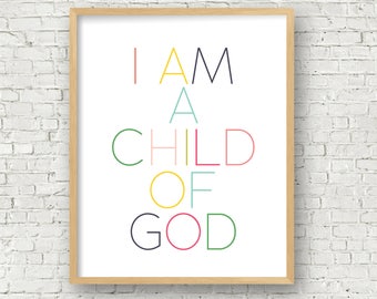 I am a child of God modern wall art printable 8x10/11x14/16x20 digital art print colorful christian Sunday school art kids room decor
