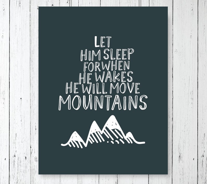 Let Him Sleep For When He Wakes Quote Let him sleep for when he wakes he will move mountains quote | Etsy