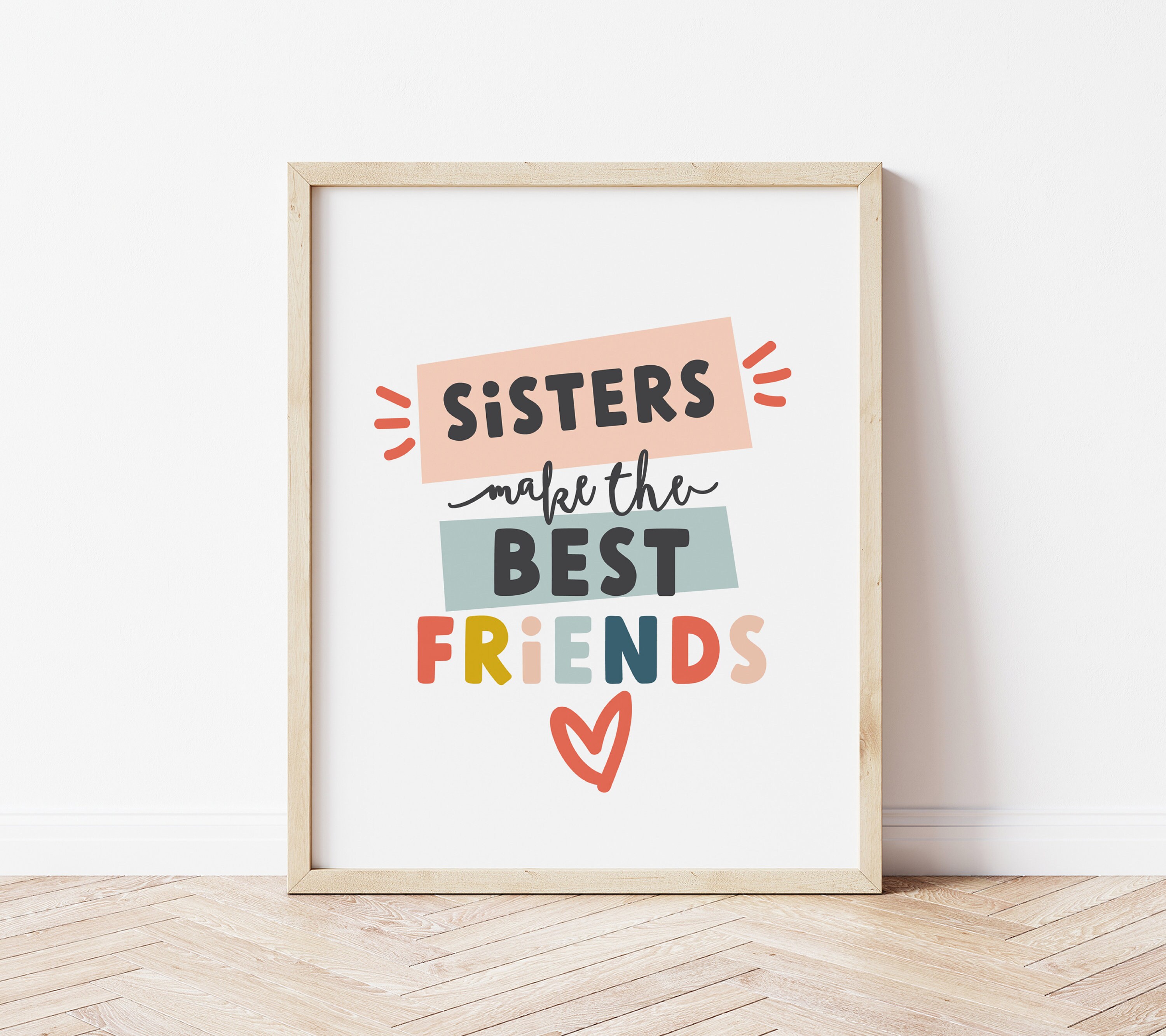 Sisters Best Friends Art Print - Sisters Make the Best Friends Wall Art ...