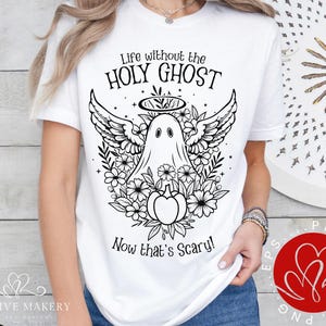 Life Without The Holy Ghost PNG, Halloween Png, Christian Halloween png, Halloween Tshirt, Sublimation, Ghost png, Digital Download