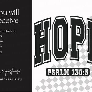 May include: Black and white graphic design of the word "HOPE" in a varsity style font with the text "PSALM 130:5" below.