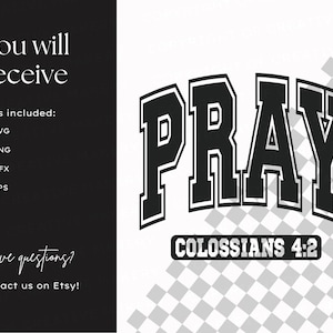 May include: Black and white graphic design with the word "PRAY" in a bold, varsity-style font. The text "COLOSSIANS 4:2" is below the word "PRAY".