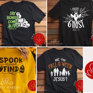 May include: Four different designs for t-shirts with Halloween themes. The first design is black with white text that says "Dry Bones Come Alive Ezekiel 37". The second design is black with white text that says "I Know a Ghost Acts 1:8". The third design is yellow with black text that says "Spook Around Find Out RIP". The fourth design is black with white text that says "Are You Fall-O-Ween Jesus?"
