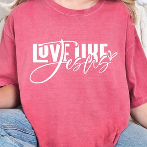 Love Like Jesus SVG PNG, Christian Svg, Religious Svg, Faith Svg, Jesus Svg, Bible Quote Svg, Love Svg, Valentines Svg, Digital Download