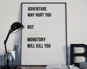 Adventure May Hurt You, But Monotony Will Kill You // Letter Board Quote // Wall Art // Print