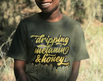 Kids Dripping Melanin shirt - Dripping Melanin and Honey shirt- Melanin shirt - Melanin Tshirt - Black Lives Matter Shirt - Childrens UniSex