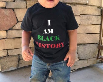 I am Black History Shirt - Toddler Black History Shirt - Black Lives Matter Unisex Kids Shirt - Toddler Black Lives Matter Shirt