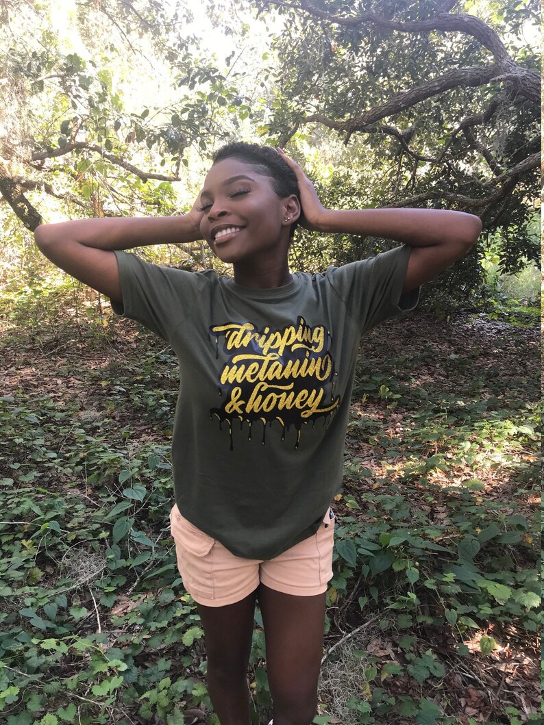 Melanin Tshirt Dripping Melanin and Honey shirt- Melanin shirt Black Lives Matter Shirt Dripping Melanin shirt