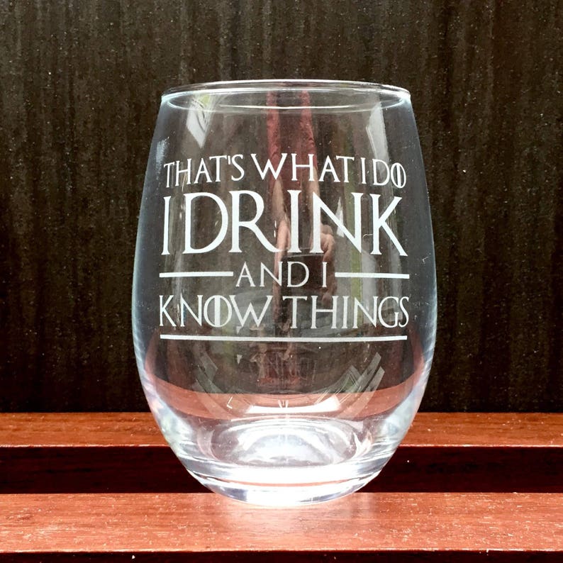 Game of Thrones Wine Glass Etched Quote That's What I Do Etsy
