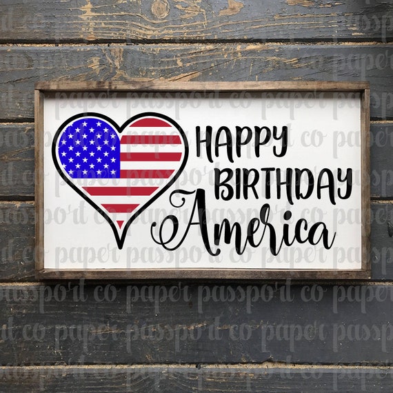 Happy Birthday America Svg 4th Of July Forth Of July Etsy