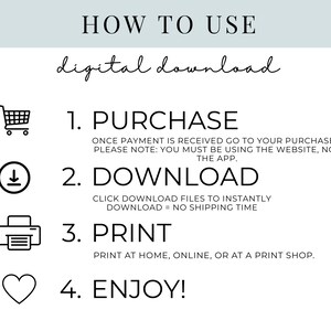 May include: An instructional graphic for a digital download with the text HOW TO USE digital download. It lists four steps: 1. PURCHASE, 2. DOWNLOAD, 3. PRINT, and 4. ENJOY!, accompanied by icons of a shopping cart, download arrow, printer, and heart.