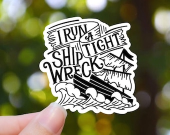 Sticker, "I Run a Tight Ship Wreck" Sticker, Funny Tumbler Sticker, Laptop Sticker, Tumbler Sticker, Sticker Cute, Sticker Design