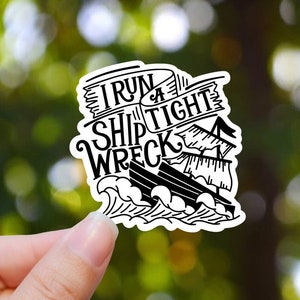 Sticker, "I Run a Tight Ship Wreck" Sticker, Funny Tumbler Sticker, Laptop Sticker, Tumbler Sticker, Sticker Cute, Sticker Design