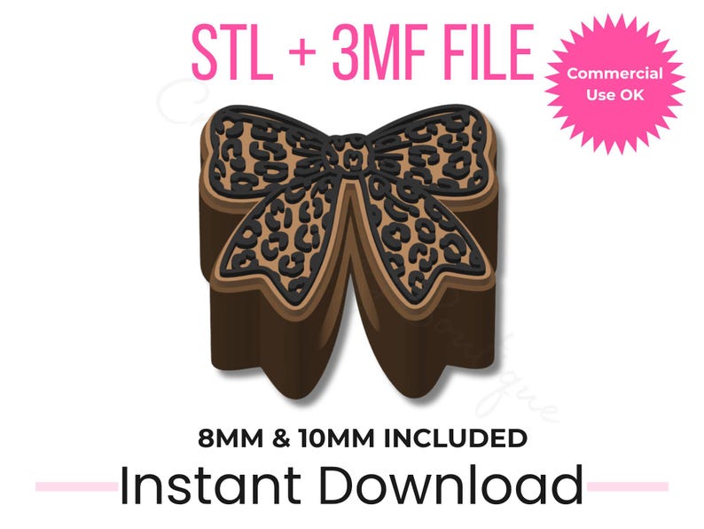 May include: A 3D bow design with a leopard print pattern on a brown background. The image includes the text "STL + 3MF FILE", "8MM & 10MM INCLUDED", and "Instant Download". A pink starburst graphic with "Commercial Use OK" is also present.