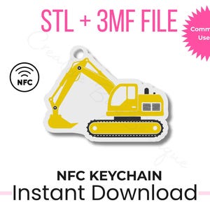 May include: A yellow excavator keychain design with black outlines and a white background. The image includes the text "STL + 3MF FILE", "NFC KEYCHAIN", and "Instant Download". A pink starburst graphic reads "Commercial Use OK".