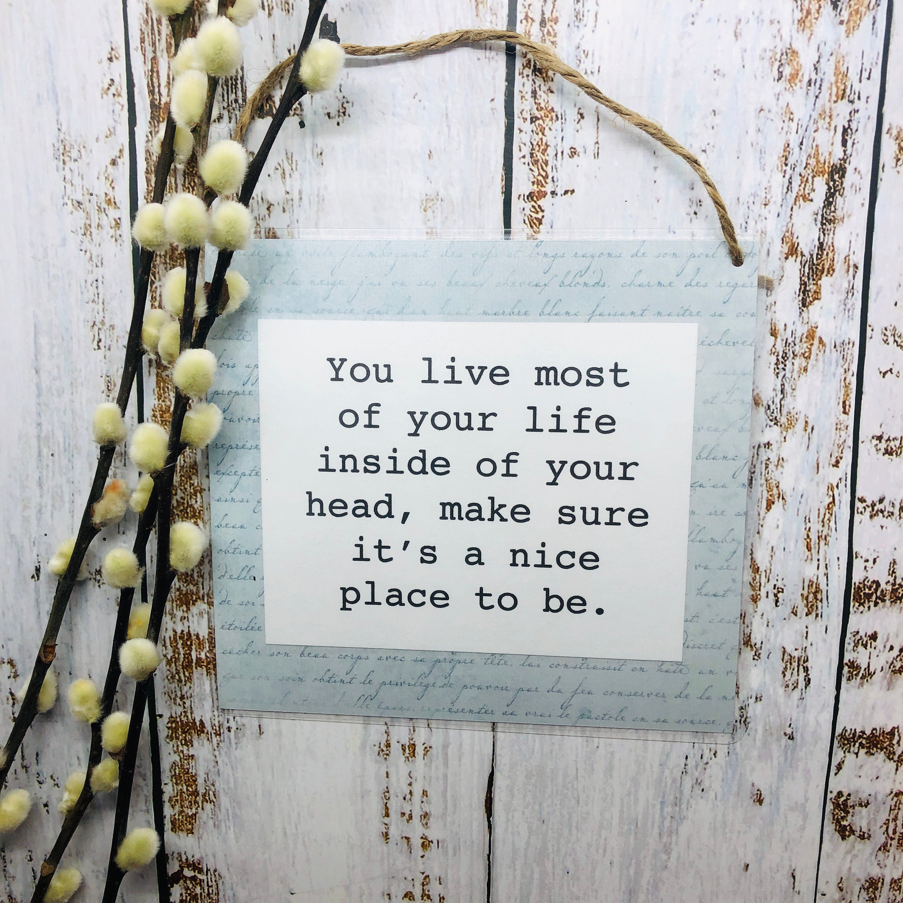 You Live Most of Your Life Inside Your Head Wall Art Hanging Sign