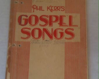 Vintage 1944 Music Book, Phil Kerr's Gospel Songs, Over 17 Gospel Songs, Religious, Fun, Church