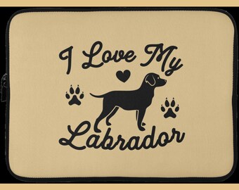 I Love My Labrador Laptop Sleeve - 15 Inch.  Nice Fun Quality Laptop Sleeve Cover, Fun Dog Design