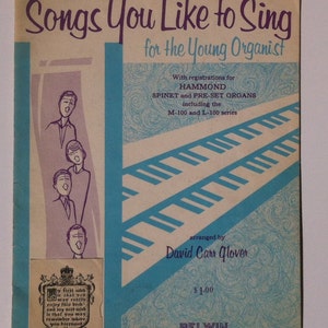 Vintage 1962  Song Book, Songs You Like to Sing for the Young Organist, Drink to Me Only with Thine Eyes, In the Good Old Summer Time, More