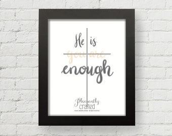 He Is Enough | DIGITAL DOWNLOAD | Christian Art