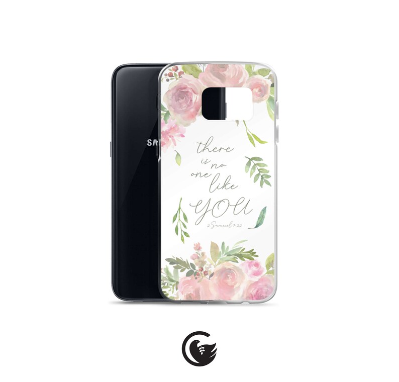 Puede incluir: Una funda transparente para tel&eacute;fono con un dise&ntilde;o floral y el texto "there is no one like you 2 Samuel 7:22".