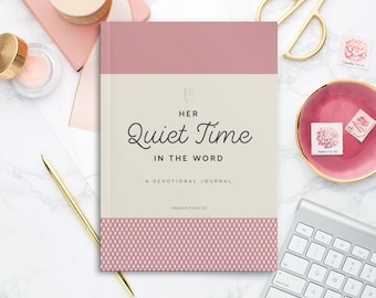 Her Quiet Time in the Word: A Devotional Journal, Bible Study, Devotional Journal, Knotty Rose