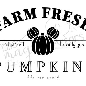 May include: Black and white graphic design with the text "FARM FRESH" above a stylized pumpkin with Mickey Mouse ears. The text "Hand picked" and "Locally grown" are on either side of the pumpkin. The text "PUMPKINS" is below the pumpkin and the text "33¢ per pound" is below that.