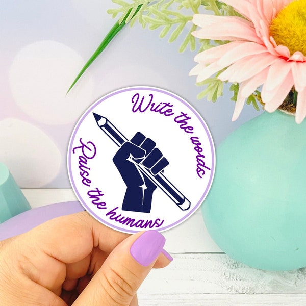 Write the Words Raise the Humans, Writer Die Cut Sticker, Writer Lovers, Gifts for Writers, Writer Sticker, Bibliophile Gift, Am Writing