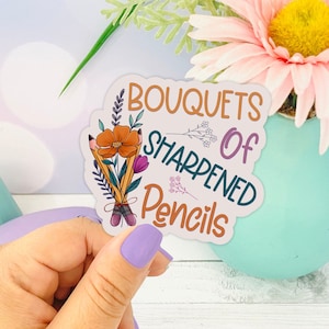 Bouquets of Sharpened Pencils ~ Bookish Fall Themed Die Cut Sticker, Gifts for Readers, Book Love Stickers, Bibliophile Gifts, Movie Quote