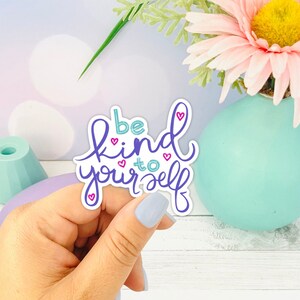 Seja gentil consigo mesmo ~ adesivo de positividade de amor próprio, presentes para bondade humana, adesivo de amor próprio, adesivo de presente de positividade, seja gentil