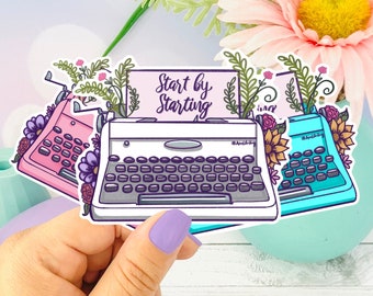 Start by Starting, Typewriter Die Cut, Writing Sticker, AuthorTube Writers Gifts, Writing Lover Gifts, Writer Work Stickers, Author Sticker
