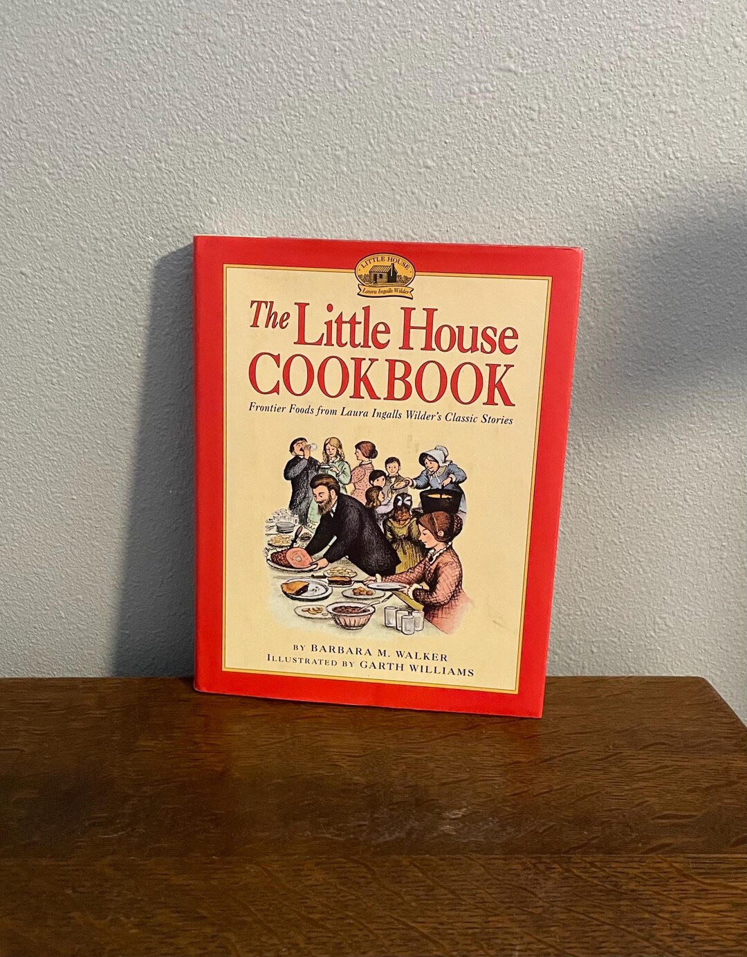 Third Edition of the Little House Cookbook Frontier Foods From