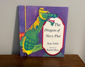 Illustrator Inscribed 1996 First Edition, First Printing of The Dragon of Navy Pier by Kate Noble, Illustrated by Rachel Bass