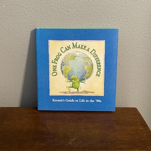 1993 First Edition, First Printing One Frog Can Make a Difference by Kermit the Frog, as Told to Robert P. Riger, Illustrated by Tom Payne