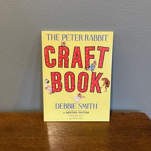 1987 First Edition, First Printing of The Peter Rabbit Craft Book by Debbie Smith