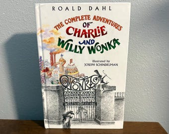1992 Edition, First Printing of The Compleat Adventures of Charlie and Willy Wonka by Roald Dahl, with Illustrations by Joseph Schindelman