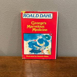 1982 First Edition, First Printing of George’s  Marvelous Medicine by Roald Dahl, with Illustrations by Quentin Blake- American Edition