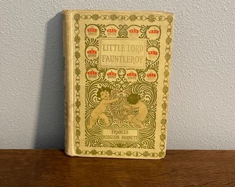 1897 Edition of Little Lord Fauntleroy by Frances Hodgson Burnett- Charles Scribner's Sons Edition