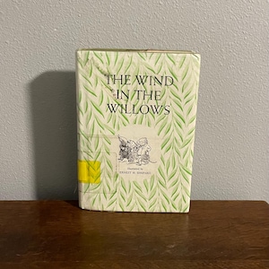 The Wind in the Willows by Kenneth Grahame- Illustrated Edition, Copyright 1961, Later Printing- Illustrations by E.H. Shephard