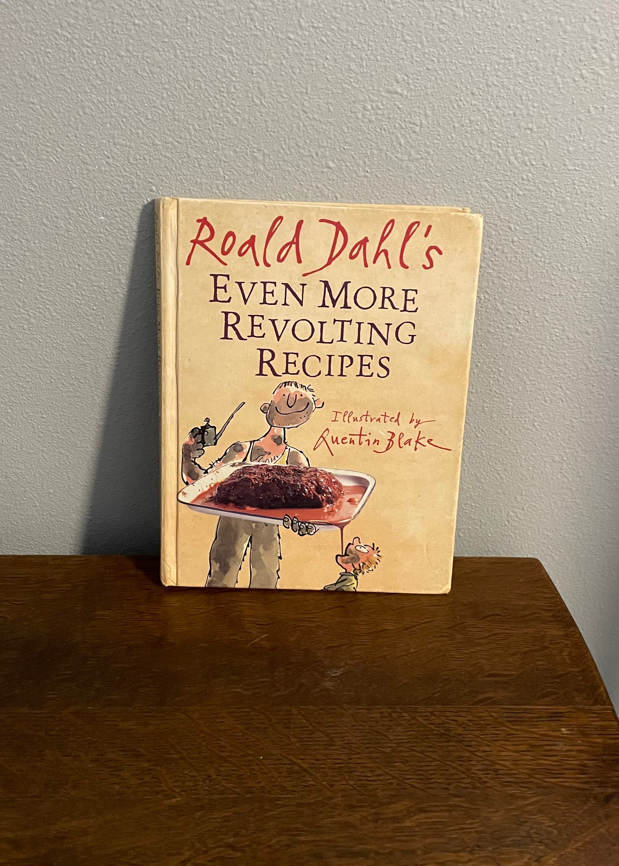 First Edition, First Printing of Roald Dahl's Even More Revolting Recipes by Roald Dahl, Illustrated by Quentin Blake- American Edition