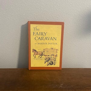 1957 Edition, 1966 Printing of The Fairy Caravan by Beatrix Potter
