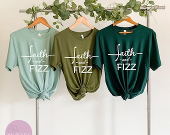 Faith and Fizz T-Shirt, Arbonne Shirt, Faith and Fizz Tee, Fizz Shirt, Bon Babe Shirt, ENVP Gift, Birthday Gift for Her, Team Gifts, Faith